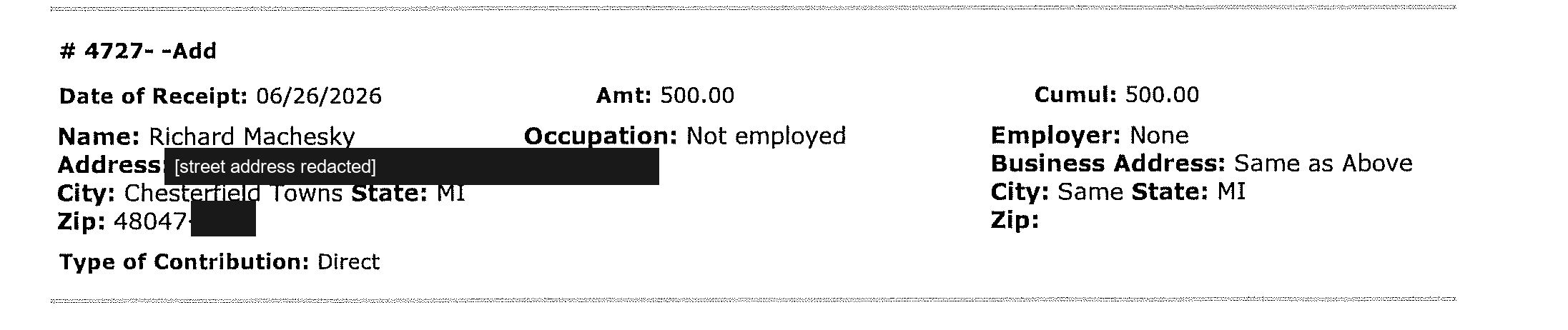 Contribution record number 4727 from the committee's pre-election statement. Date of receipt 06/26/2026. Amount 500.00. Cumulative 500.00. Name: Richard Machesky. Occupation: Not employed. Employer: None. Street address redacted. City: Chesterfield Towns, State MI. Type of contribution: Direct.